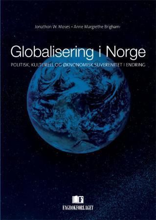 Globalisering i Norge : politisk, kulturell og økonomisk suverenitet i endring