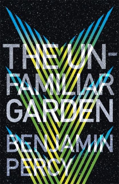 The Unfamiliar Garden : The Comet Cycle Book 2