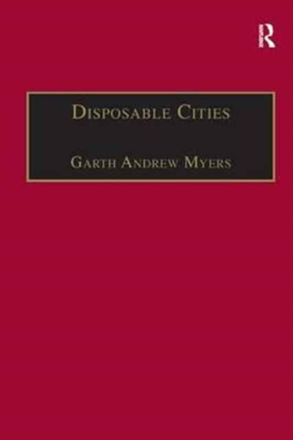Disposable Cities : Garbage, Governance and Sustainable Development in Urban Africa