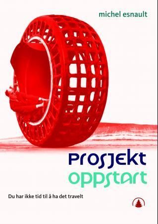 Prosjektoppstart : du har ikke tid til å ha det travelt