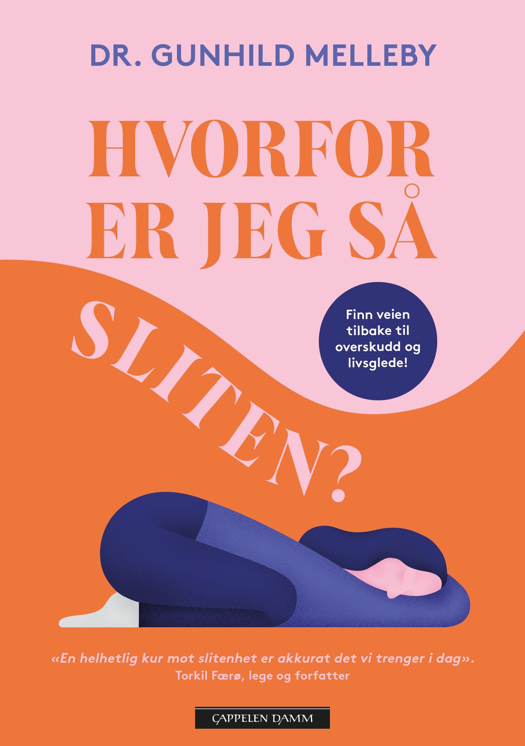 Hvorfor er jeg så sliten? : finn veien tilbake til overskudd og livsglede