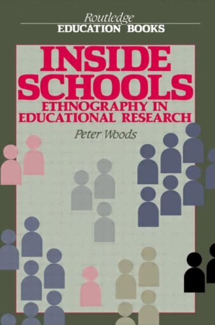 Inside Schools : Ethnography in Schools