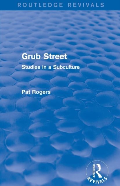 Grub Street (Routledge Revivals) : Studies in a Subculture