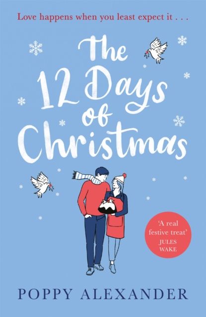 The 12 Days of Christmas : A heartwarming and uplifting romance to curl up with over the festive holidays