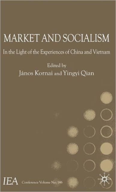Market and Socialism : In the Light of the Experiences of China and Vietnam