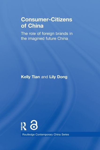Consumer-Citizens of China : The Role of Foreign Brands in the Imagined Future China