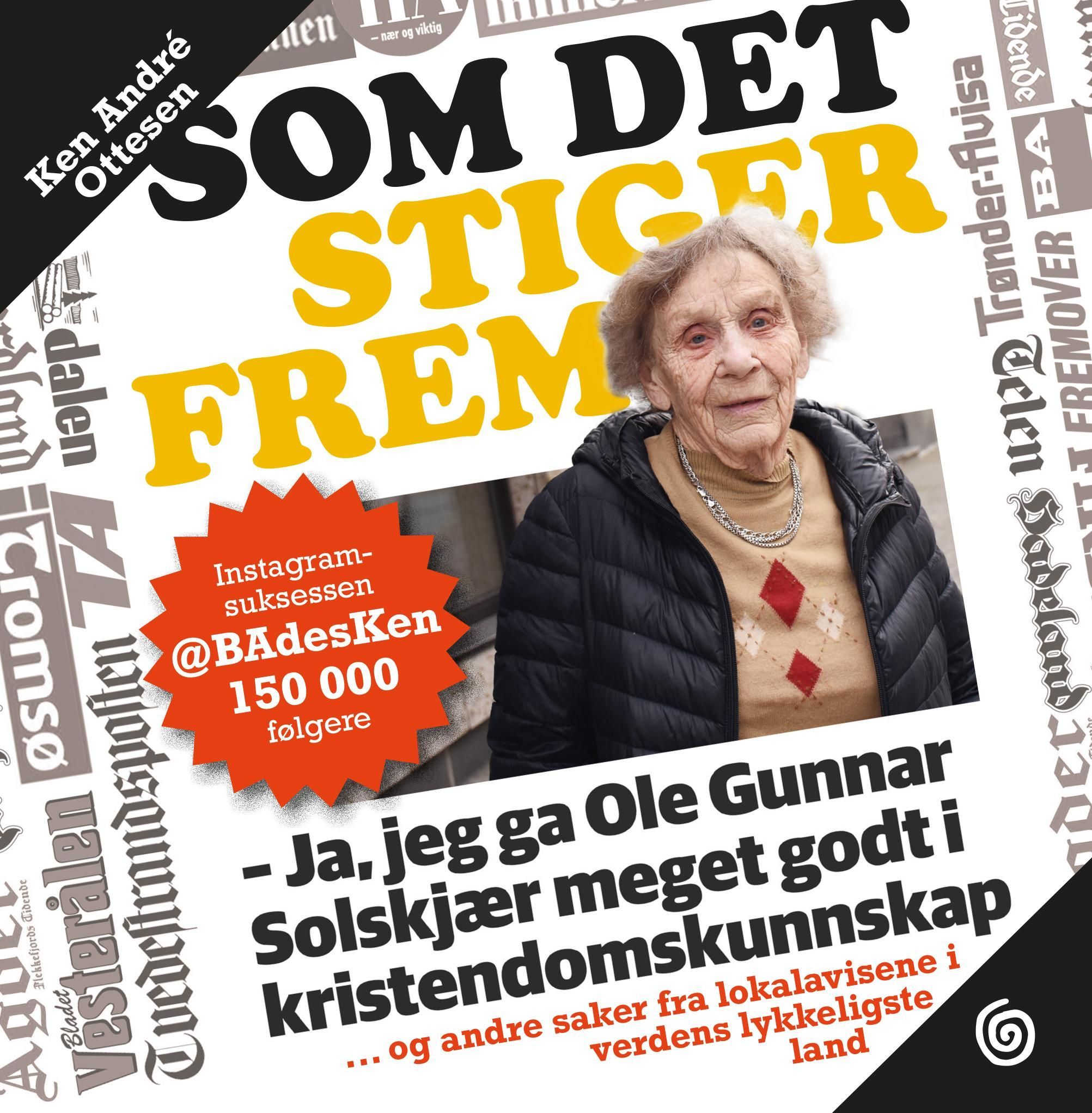 Som det stiger frem : ...og andre saker fra lokalavisene i verdens lykkeligste land