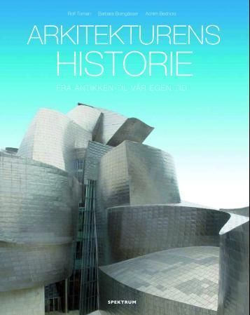 Arkitekturens historie : fra antikken til vår egen tid