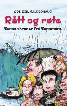 Rått og røte : sanne skrøner frå Sunnmøre