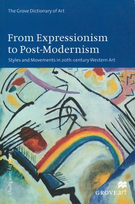 From Expressionism to Post-Modernism : Styles and Movements in 20th Century Western Art