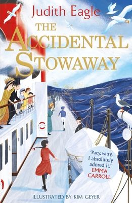 The Accidental Stowaway : 'A rollicking, salty, breath of fresh air.’  Hilary McKay