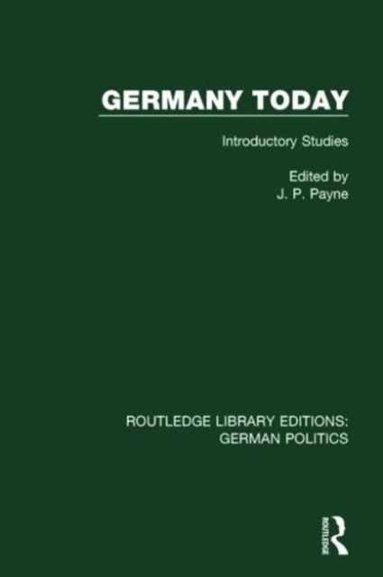Germany Today (RLE: German Politics) : Introductory Studies