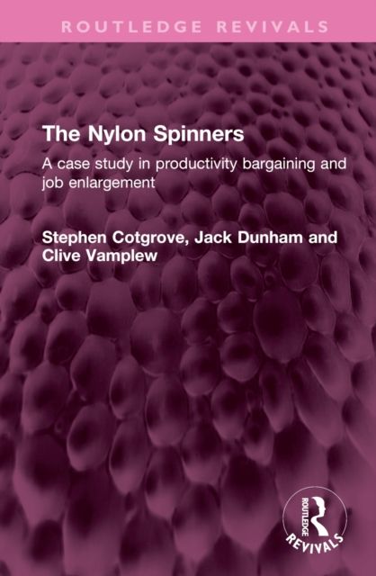 The Nylon Spinners : A case study in productivity bargaining and job enlargement