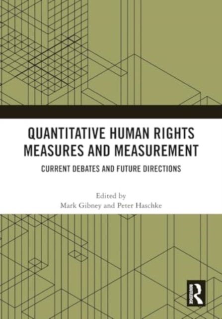Quantitative Human Rights Measures and Measurement : Current Debates and Future Directions