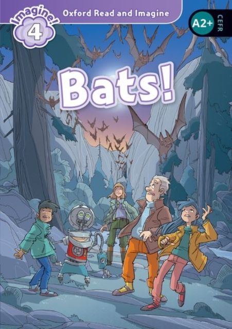 Oxford Read and Imagine: Level 4: Bats!