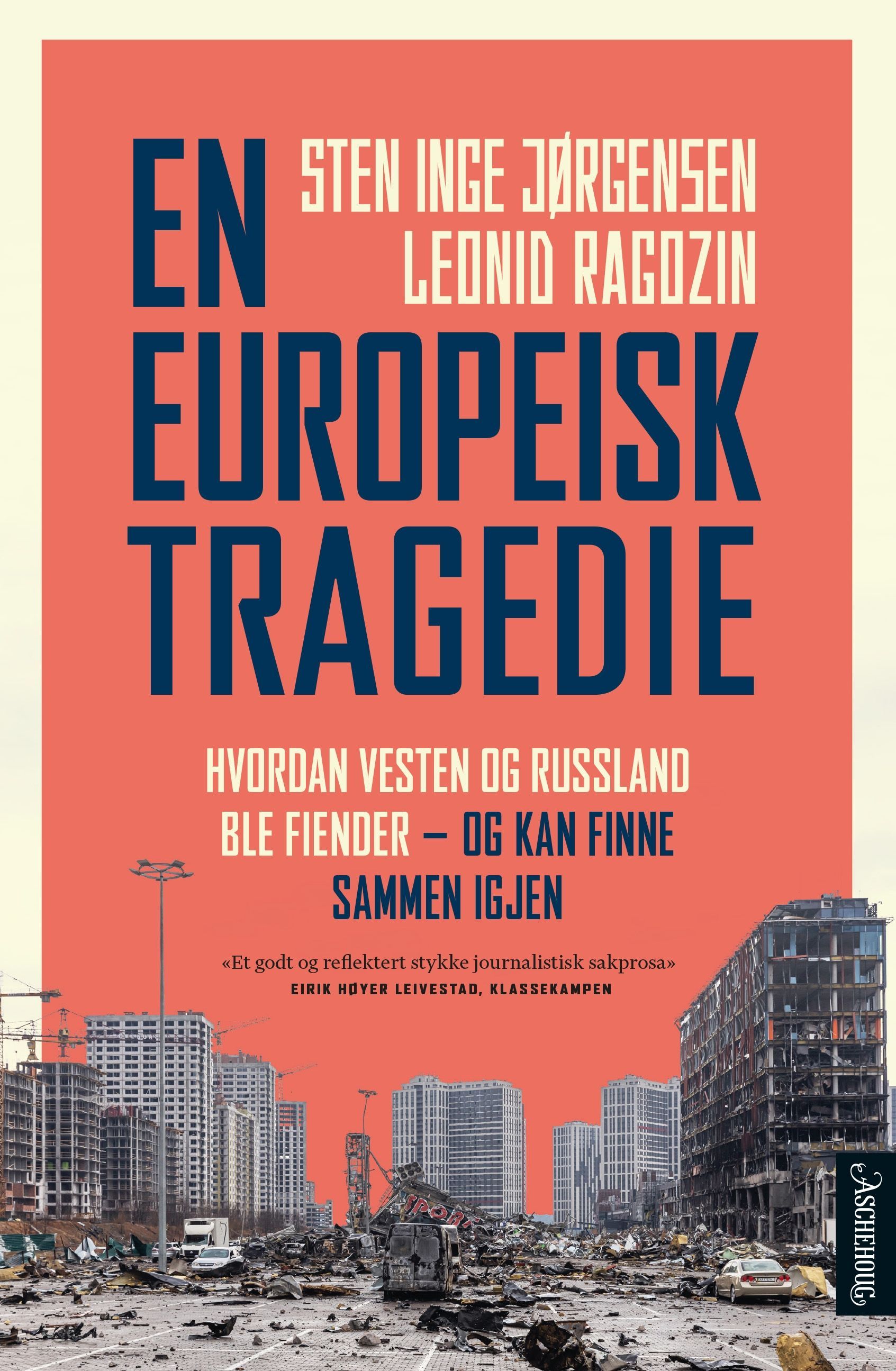 En europeisk tragedie : hvordan Vesten og Russland ble fiender - og kan finne sammen igjen