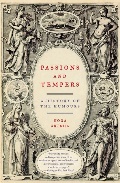 Passions and Tempers : A History of the Humours