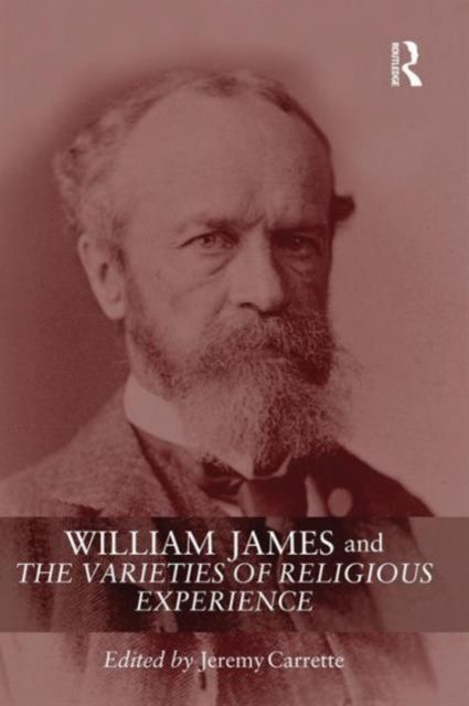 William James and The Varieties of Religious Experience : A Centenary Celebration