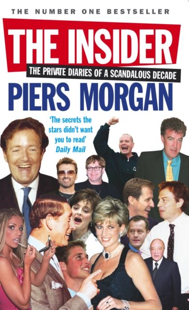 The Insider : The Private Diaries of a Scandalous Decade