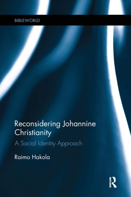 Reconsidering Johannine Christianity : A Social Identity Approach