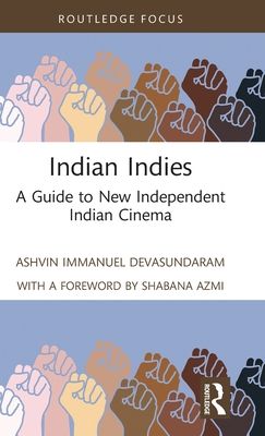 Indian Indies : A Guide to New Independent Indian Cinema