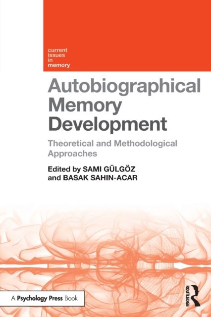 Autobiographical Memory Development : Theoretical and Methodological Approaches