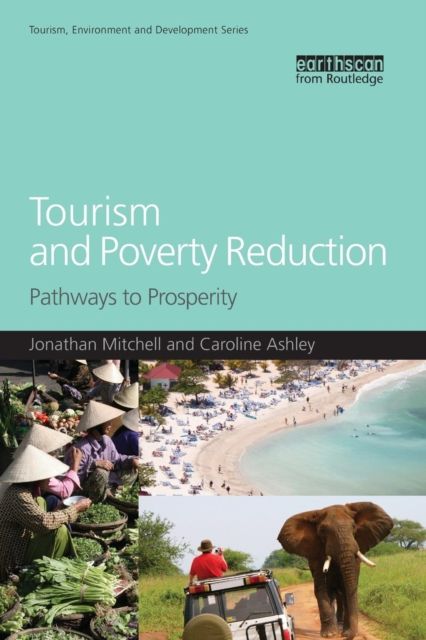 Tourism and Poverty Reduction : Pathways to Prosperity