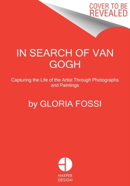 Forsidebilde av In Search of Van Gogh : Capturing the Life of the Artist Through Photographs and Paintings