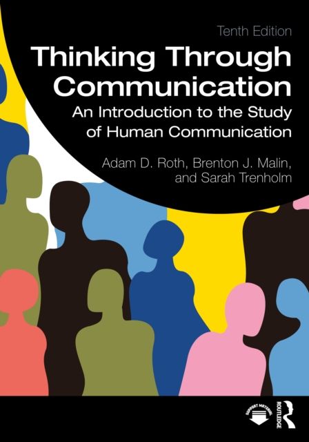 Thinking Through Communication : An Introduction to the Study of Human Communication