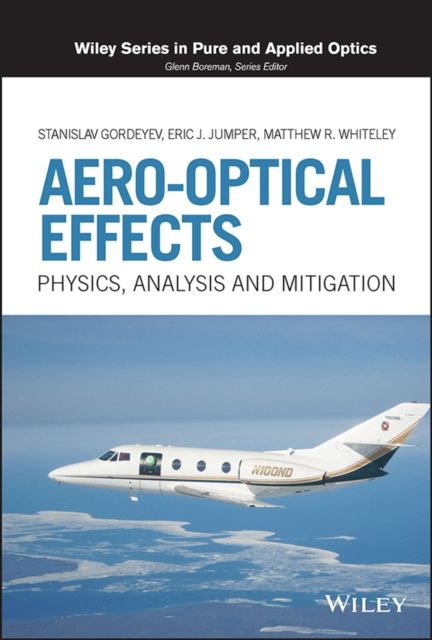 Aero-Optical Effects : Physics, Analysis and Mitigation