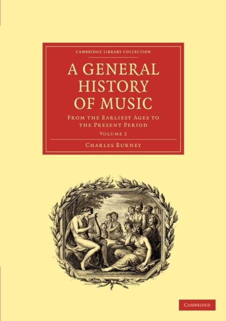 A General History of Music : From the Earliest Ages to the Present Period