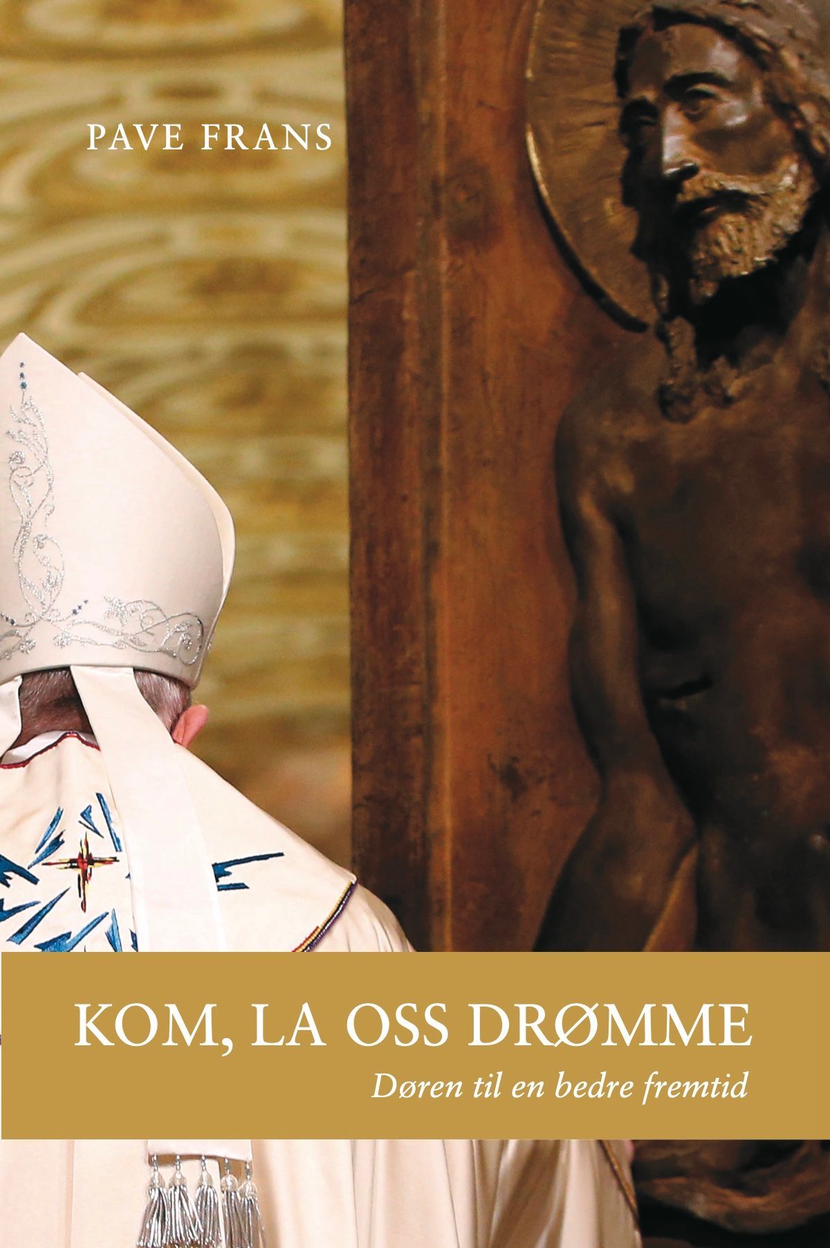 Kom, la oss drømme : døren til en bedre fremtid
