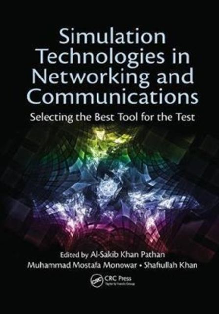 Simulation Technologies in Networking and Communications : Selecting the Best Tool for the Test