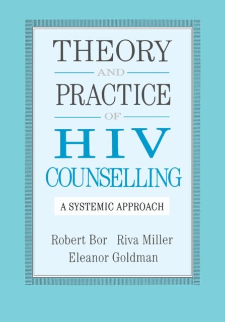 Theory And Practice Of HIV Counselling : A Systemic Approach
