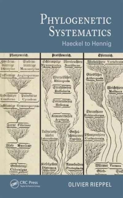 Phylogenetic Systematics : Haeckel to Hennig