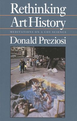 Rethinking Art History : Meditations on a Coy Science