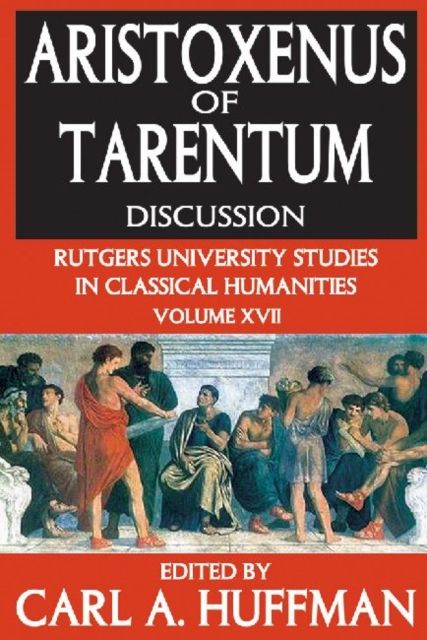 Aristoxenus of Tarentum : Texts and Discussion