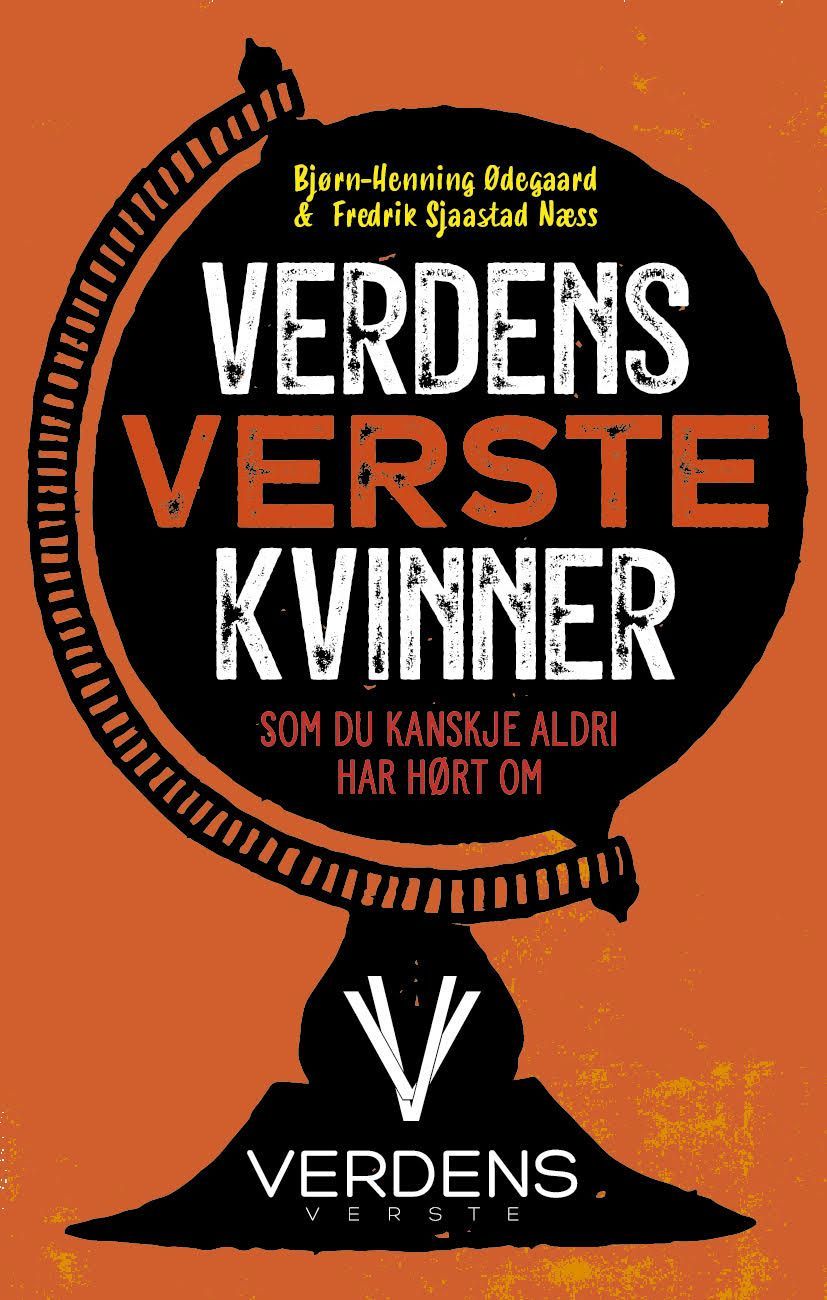 Verdens verste kvinner : som du kanskje aldri har hørt om
