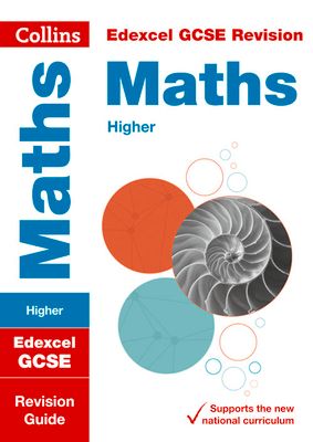 Edexcel GCSE 9-1 Maths Higher Revision Guide : Ideal for the 2025 and 2026 Exams