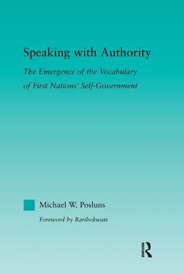 Speaking with Authority : The Emergence of the Vocabulary of First Nations' Self-Government