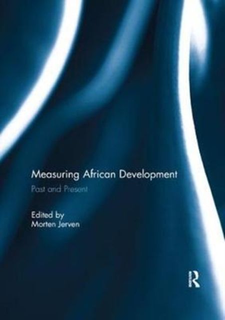 Measuring African Development : Past and Present