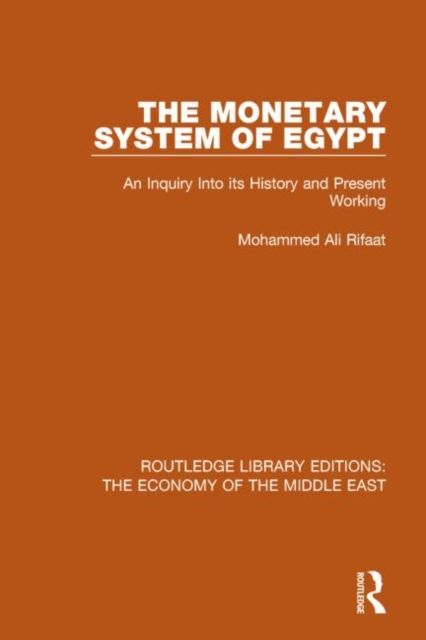 The Monetary System of Egypt : An Inquiry Into its History and Present Working