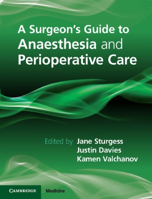 A Surgeon's Guide to Anaesthesia and Peri-operative Care