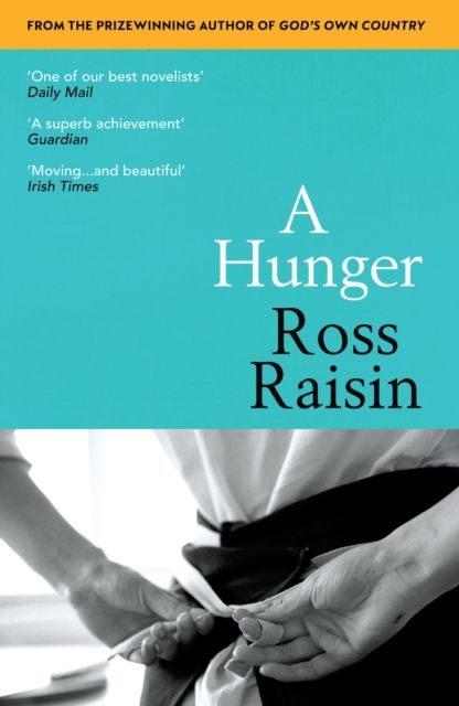 A Hunger : From the prizewinning author of GOD’S OWN COUNTRY