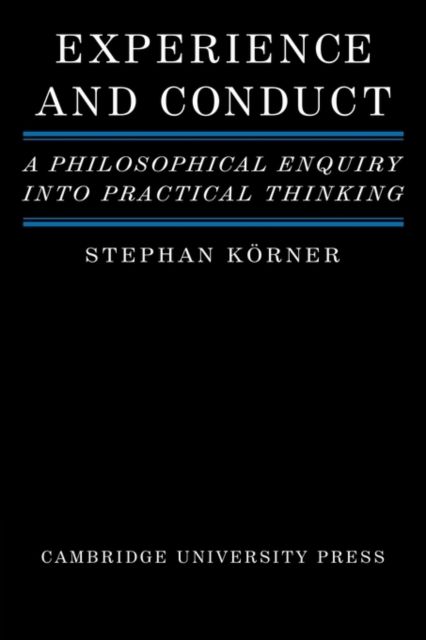 Experience and Conduct : A Philosophical Enquiry into Practical Thinking