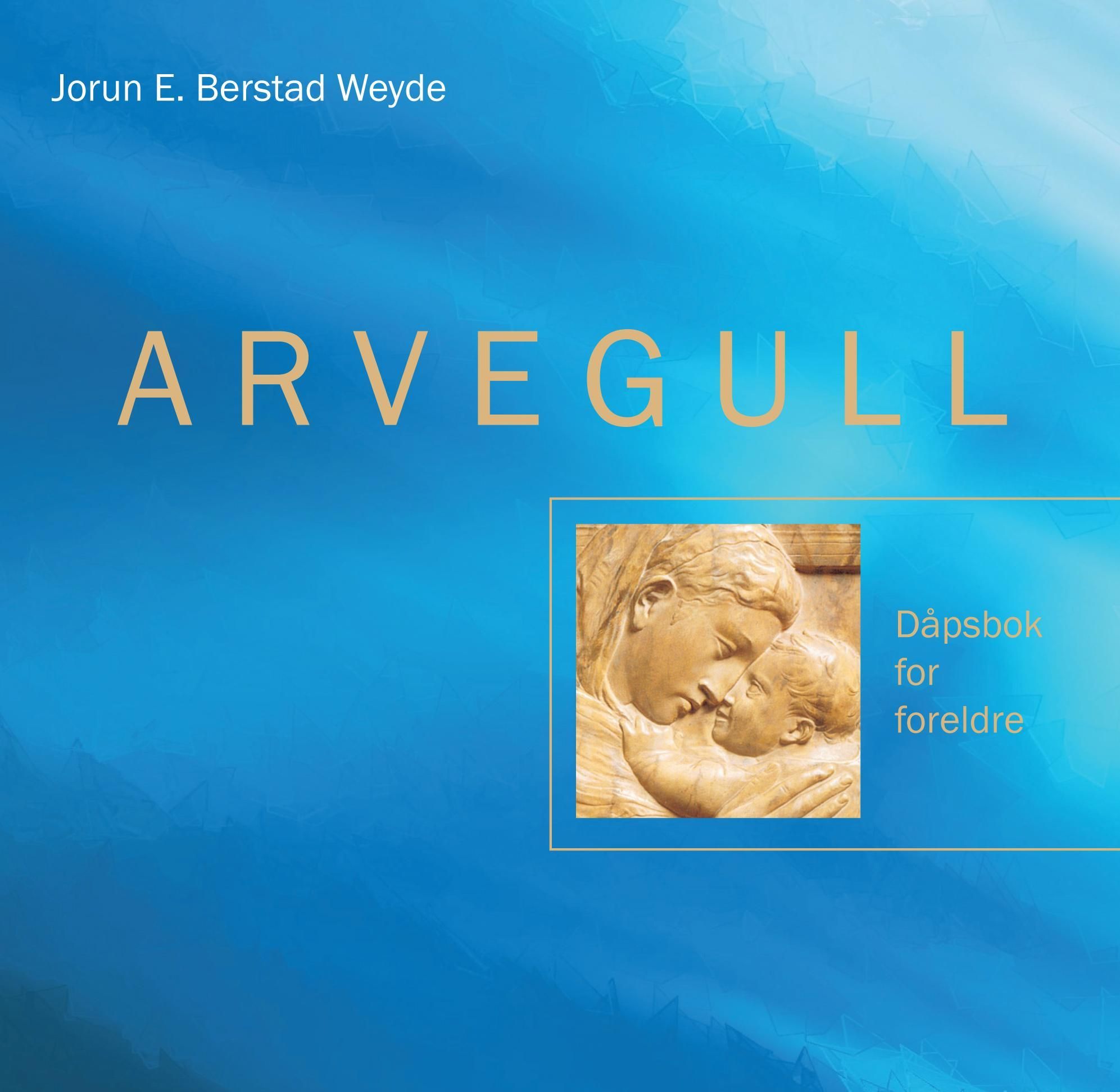 Arvegull : dåpsbok for foreldre