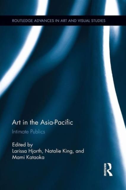 Art in the Asia-Pacific : Intimate Publics