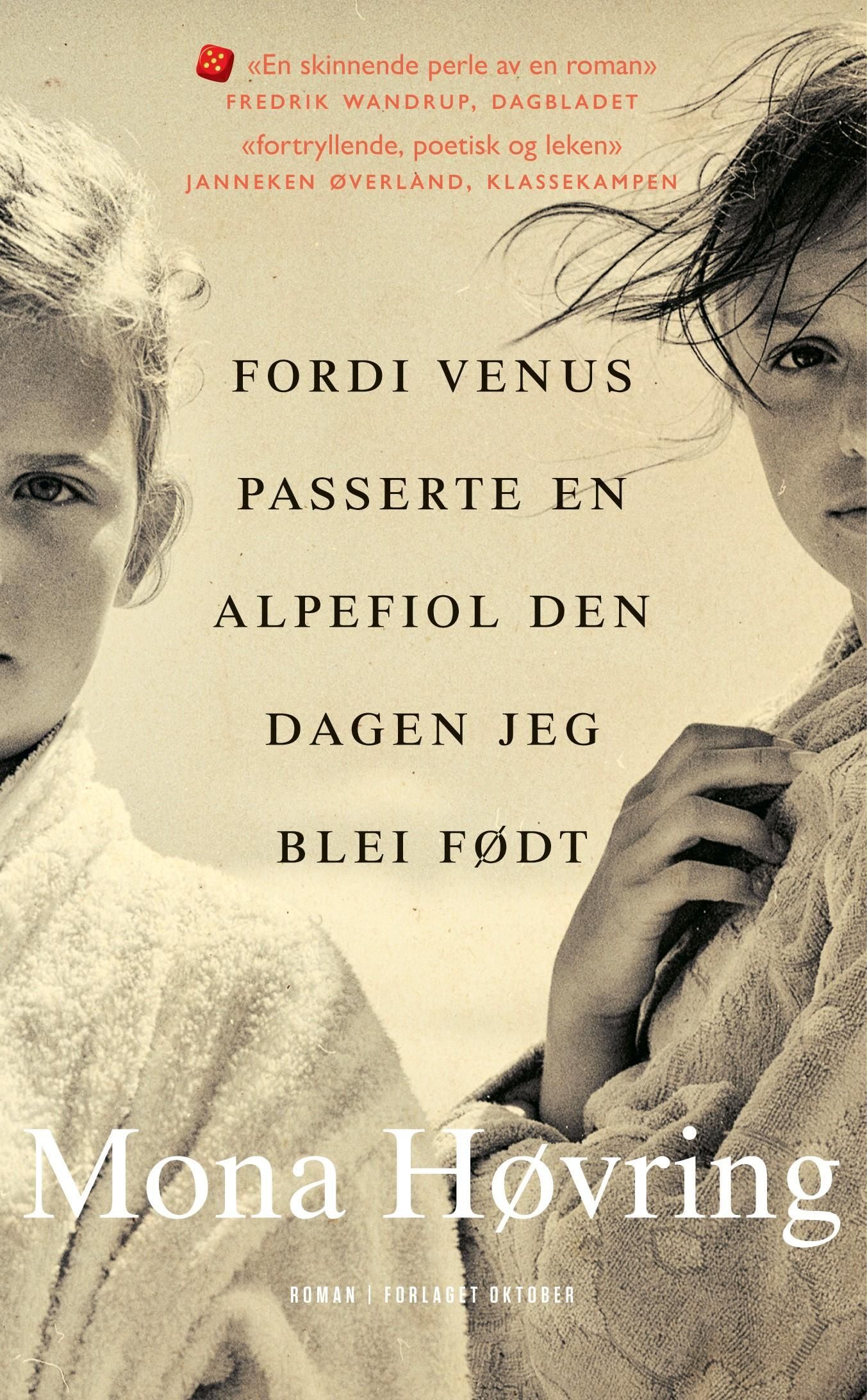 Fordi Venus passerte en alpefiol den dagen jeg blei født : roman