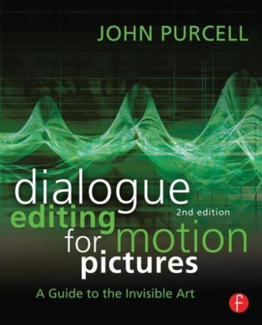 Dialogue editing for motion pictures : a guide to the invisible art