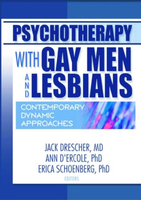 Psychotherapy with Gay Men and Lesbians : Contemporary Dynamic Approaches